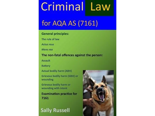 Criminal Law for AQA AS: plus the rule of law and links to the non-substantive law (the English legal system)