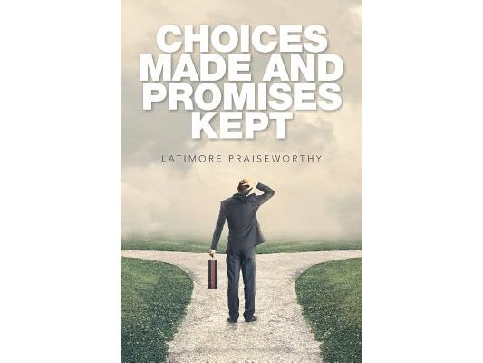 Choices Made and Promises Kept