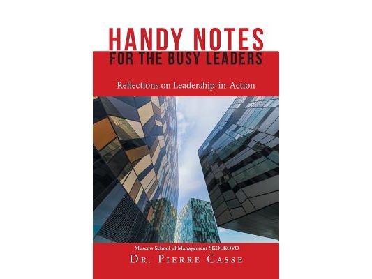 Handy Notes for the Busy Leaders: Reflections on Leadership-In-Action