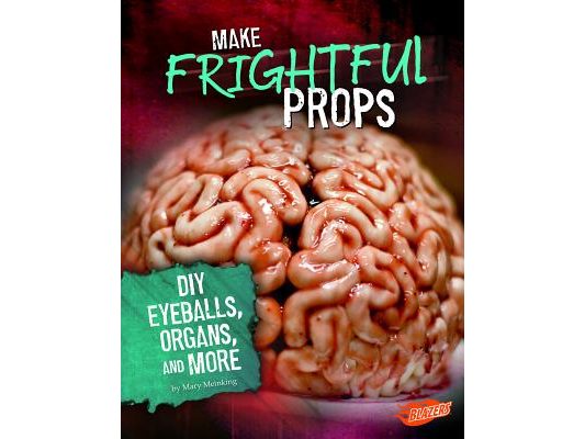 Make Frightful Props: DIY Eyeballs, Organs, and More