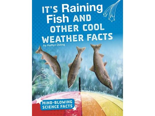 It's Raining Fish and Other Cool Weather Facts