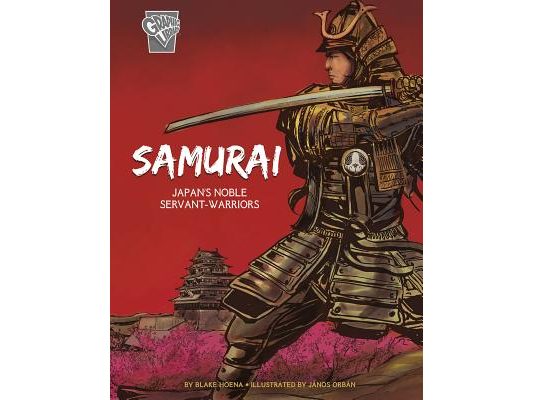 Samurai: Japan's Noble Servant-Warriors