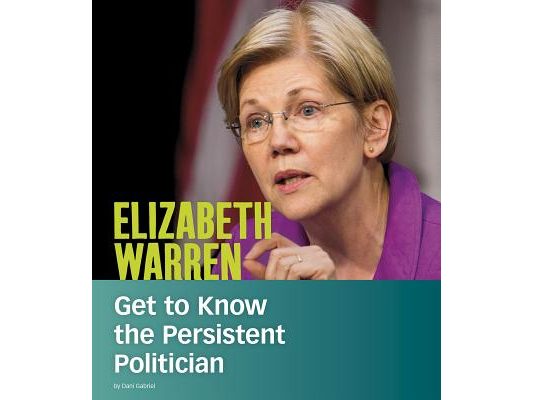 Elizabeth Warren: Get to Know the Persistent Politician