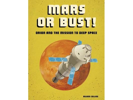 Mars or Bust!: Orion and the Mission to Deep Space