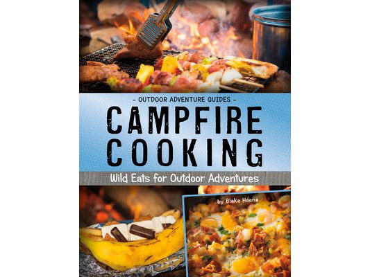 Campfire Cooking: Wild Eats for Outdoor Adventures
