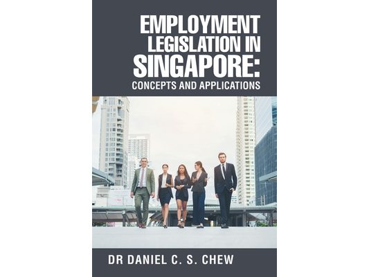 Employment Legislation in Singapore: Concepts and Applications