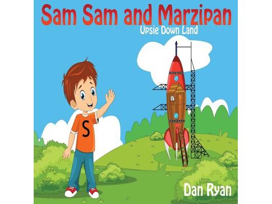 Sam Sam and Marzipan: Upsie Down Land