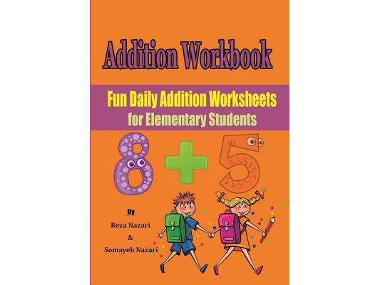 Addition Workbook: Fun Daily Addition Worksheets for Elementary Students