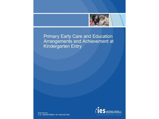 Primary Early Care and Education Arrangements and Achievement at Kindergarten Entry
