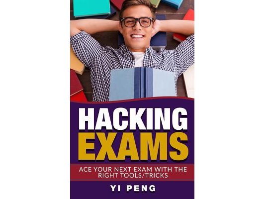 Hacking Exams: How anyone can do well in exams with the right techniques