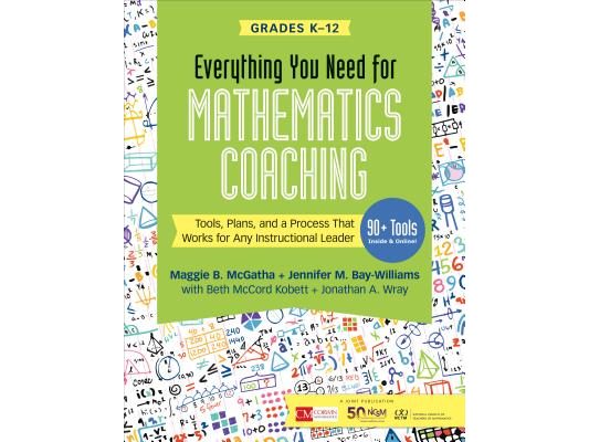 Everything You Need for Mathematics Coaching: Tools, Plans, and a Process That Works for Any Instructional Leader, Grades K-12