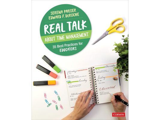Real Talk about Time Management: 35 Best Practices for Educators
