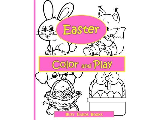 Easter Activity Book: Easter Color and Play: Easter Coloring Book for Kids with Activities