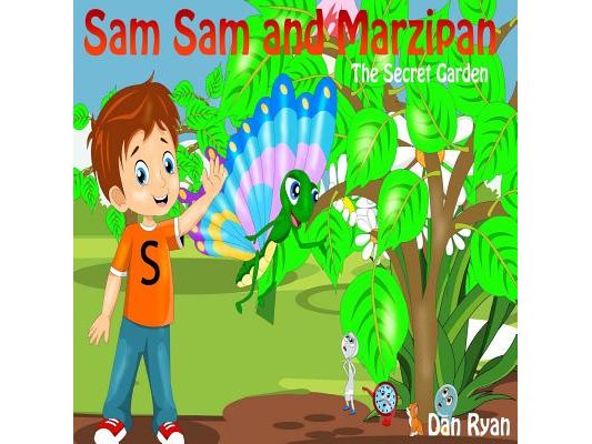 Sam Sam and Marzipan: The Secret Garden