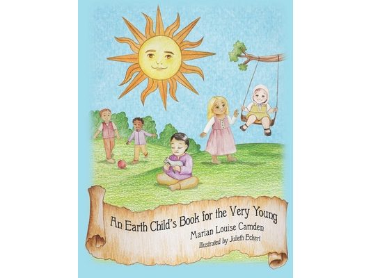 An Earth Child's Book for the Very Young: Third in the Earth Child Books Series