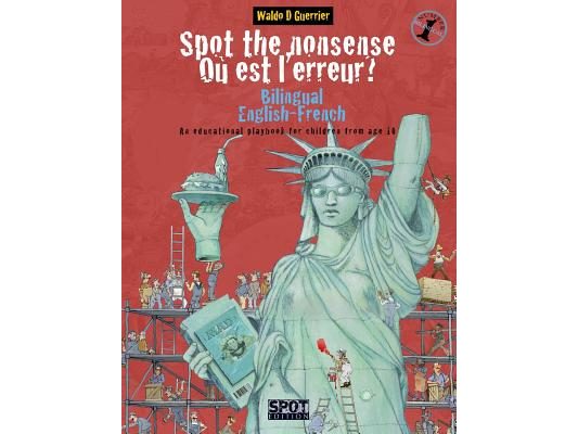 Spot the Nonsense - Où est l'erreur?: A bilingual French-English playbook for children from age 10