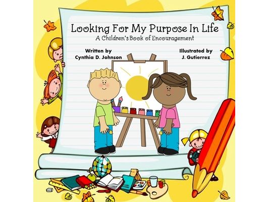 Looking For My Purpose In Life: A Children's Book of Encouragement