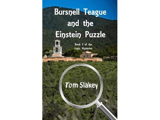 Bursnell Teague and the Einstein Puzzle: Book 2 of the Logic Mysteries