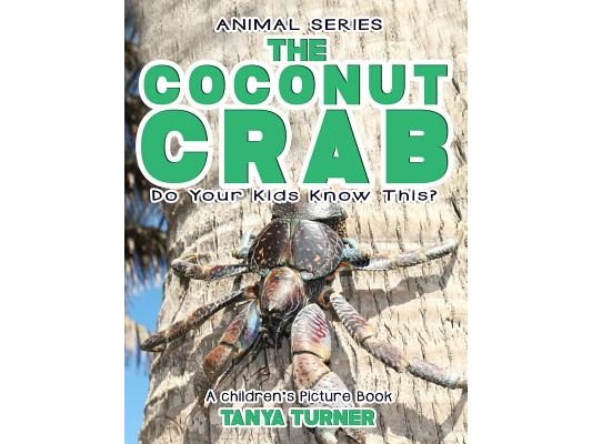 THE COCONUT CRAB Do Your Kids Know This?: A Children's Picture Book