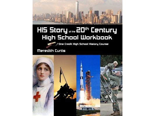 HIS Story of the 20th Century High School Workbook: One Credit High School History Course