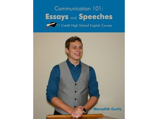 Communication 101: Essays & Speeches: One Credit High School English Course