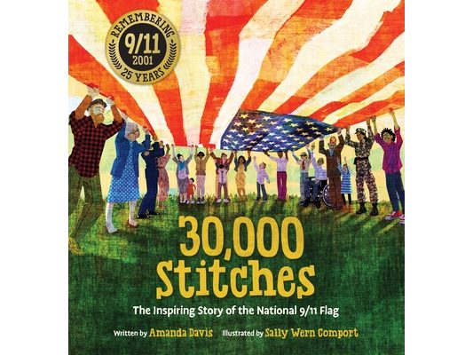 30,000 Stitches: The Inspiring Story of the National 9/11 Flag