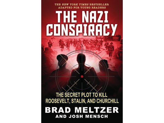 The Nazi Conspiracy: The Secret Plot to Kill Roosevelt, Stalin, and Churchill (Young Reader's Edition)