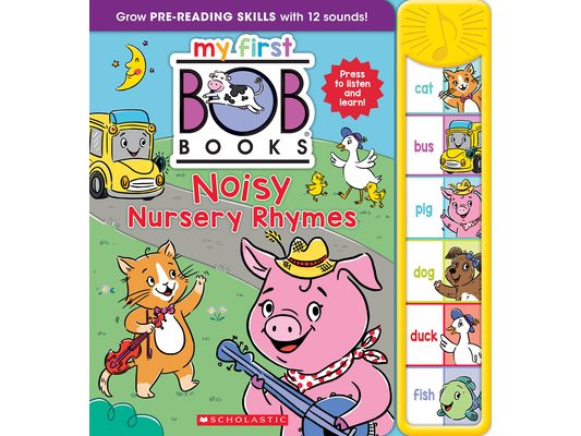 My First Bob Books - Noisy Nursery Rhymes Sound Book Fun, Interactive Phonics, Up to Age 5 (Reading Readiness)