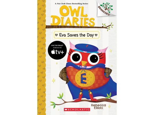 Eva Saves the Day: A Branches Book (Owl Diaries #22): Volume 22