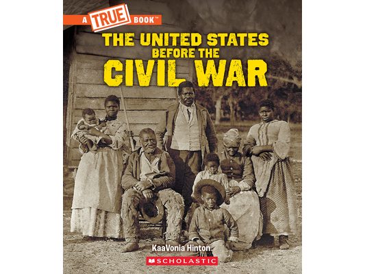 United States Before the Civil War (a True Book: Exploring the Civil War)