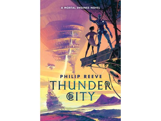 Thunder City (a Mortal Engines Novel)