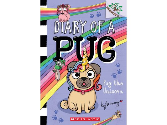 Pug the Unicorn: A Branches Book (Diary of a Pug #14): Volume 14