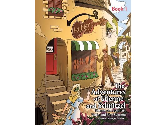 The Adventures of Etienne and Schnitzel: Etienne and Schnitzel, Violin and Bow Supreme