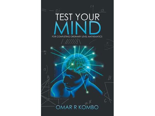 Test Your Mind: For Completing Ordinary Level Mathematics
