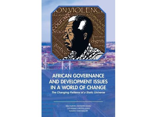 African Governance and Development Issues in a World of Change: The Changing Patterns of a Static Universe