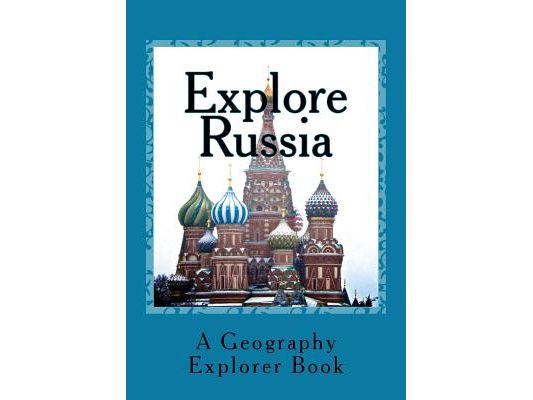 Explore Russia: A Geography Explorer Book
