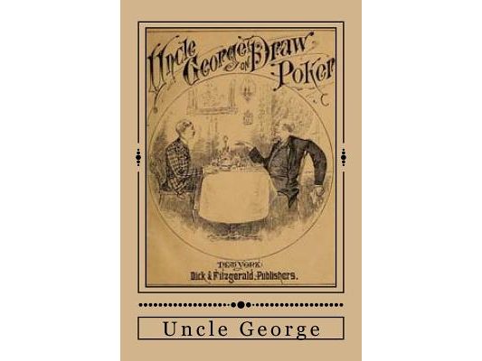 Talk of Uncle George to his Nephew about Draw Poker