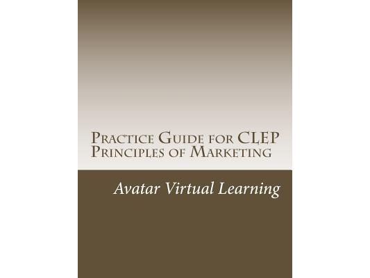 Practice Guide for CLEP Principles of Marketing