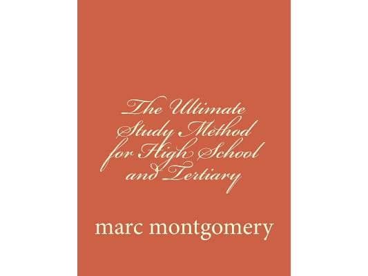 The Ultimate Study Method for High School and Tertiary: Its all about effective subject approach and memory recall