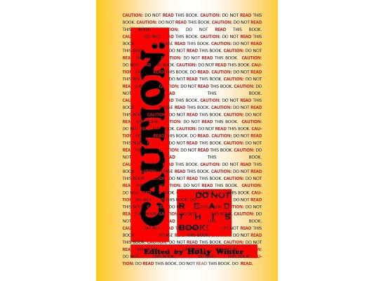 Caution: Do Not Read This Book