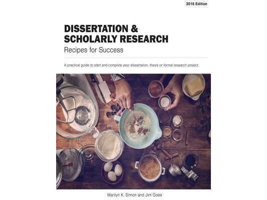 Dissertation and Scholarly Research: Recipes for: 2018 Edition