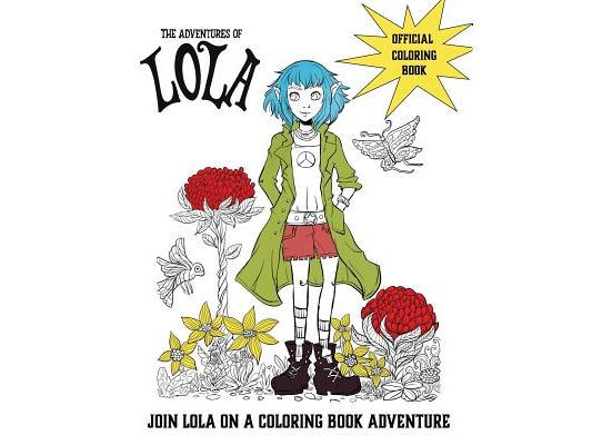 The Adventures of Lola Coloring and Activity Book: Super fun coloring book for kids ages 8-12