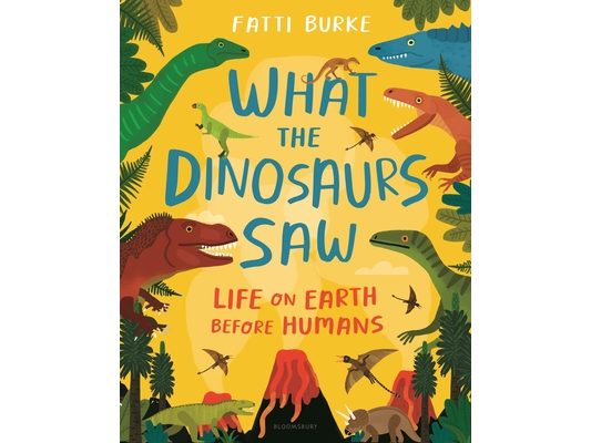 What the Dinosaurs Saw: Life on Earth Before Humans