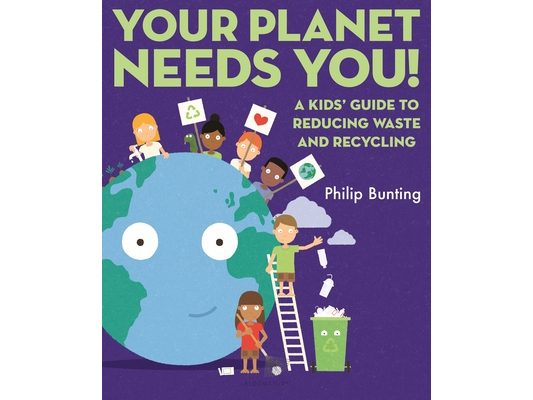 Your Planet Needs You: A Kids' Guide to Reducing Waste and Recycling