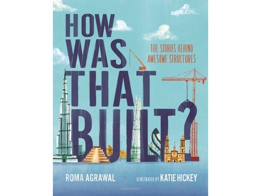 How Was That Built?: The Stories Behind Awesome Structures