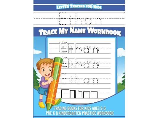 Ethan - Letter Tracing For Kids - Trace My Name Workbook: Tracing Books for Kids Ages 3-5 Pre-K & Kindergarten Practice Workbook