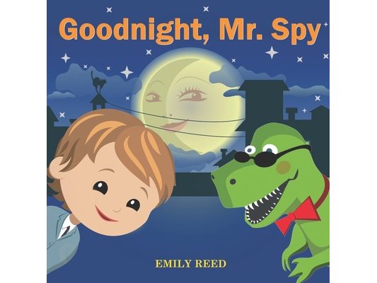 Goodnight, Mr. Spy: Bedtime story about Boy and his Toy Dinosaur, Picture Books, Preschool Books, Ages 3-8, Baby Books, Kids Books