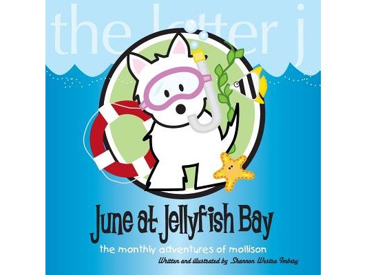 June at Jellyfish Bay: The Monthly Adventures of Mollison