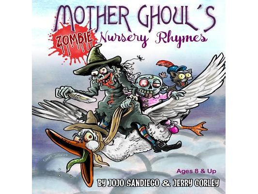 Mother Ghoul's Zombie Nursery Rhymes: Funny Zombie Nursery Rhymes For Kids Ages 8 & Up