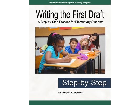 Writing the First Draft: A Step-by-Step Process for Elementary Students